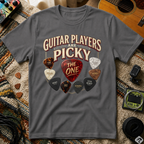 Guitar Players Are Picky T-Shirt