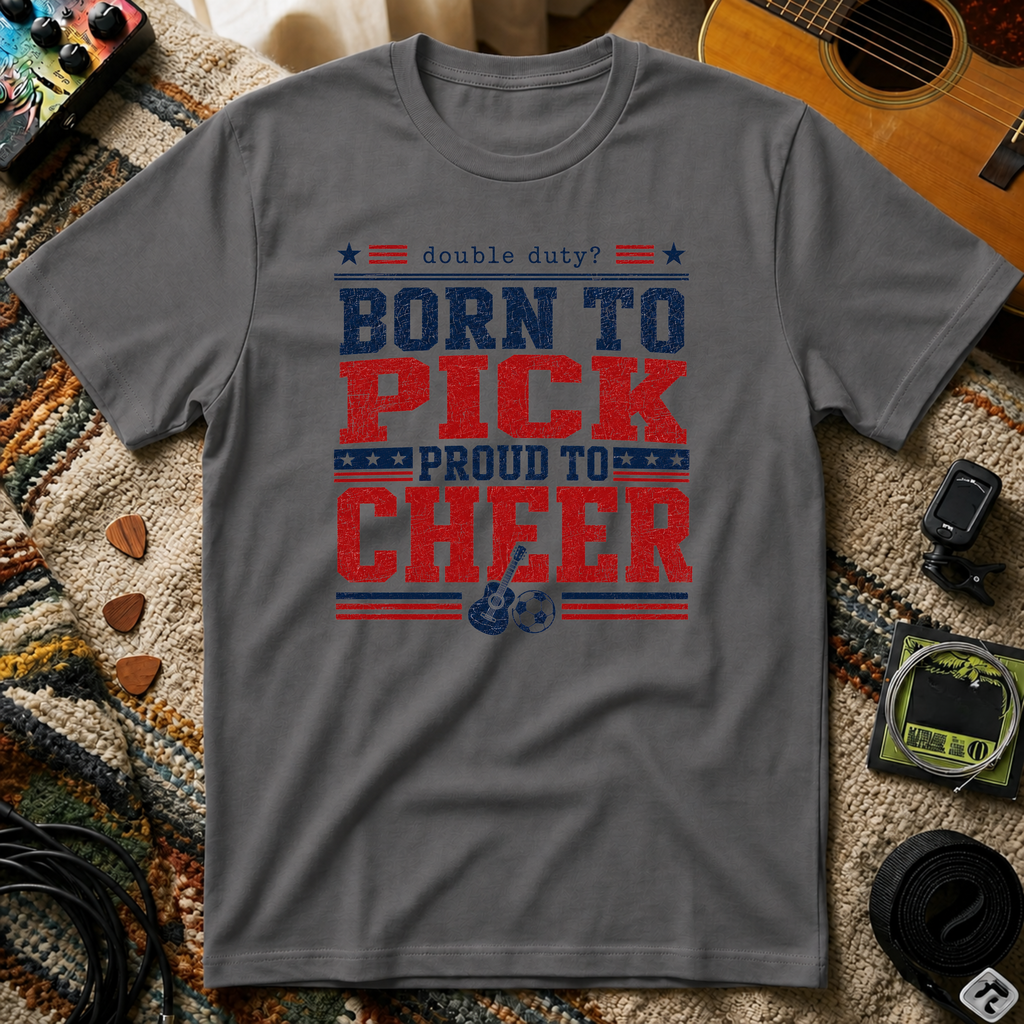 Born To Pick Proud To Cheer T-Shirt