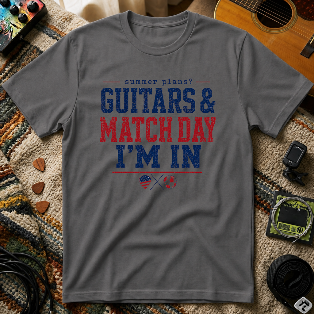 Guitars & Match Day I'm In T-Shirt