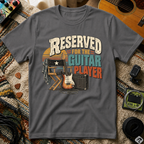 Reserved For The Guitar Player T-Shirt