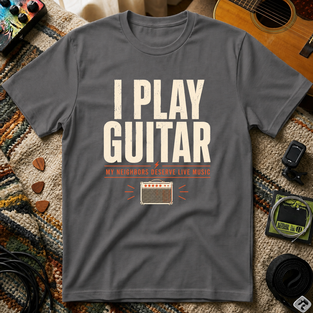 I Play Guitar My Neighbors Deserve Live Music T-Shirt