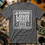 Warning Loud Guitar Noises T-Shirt