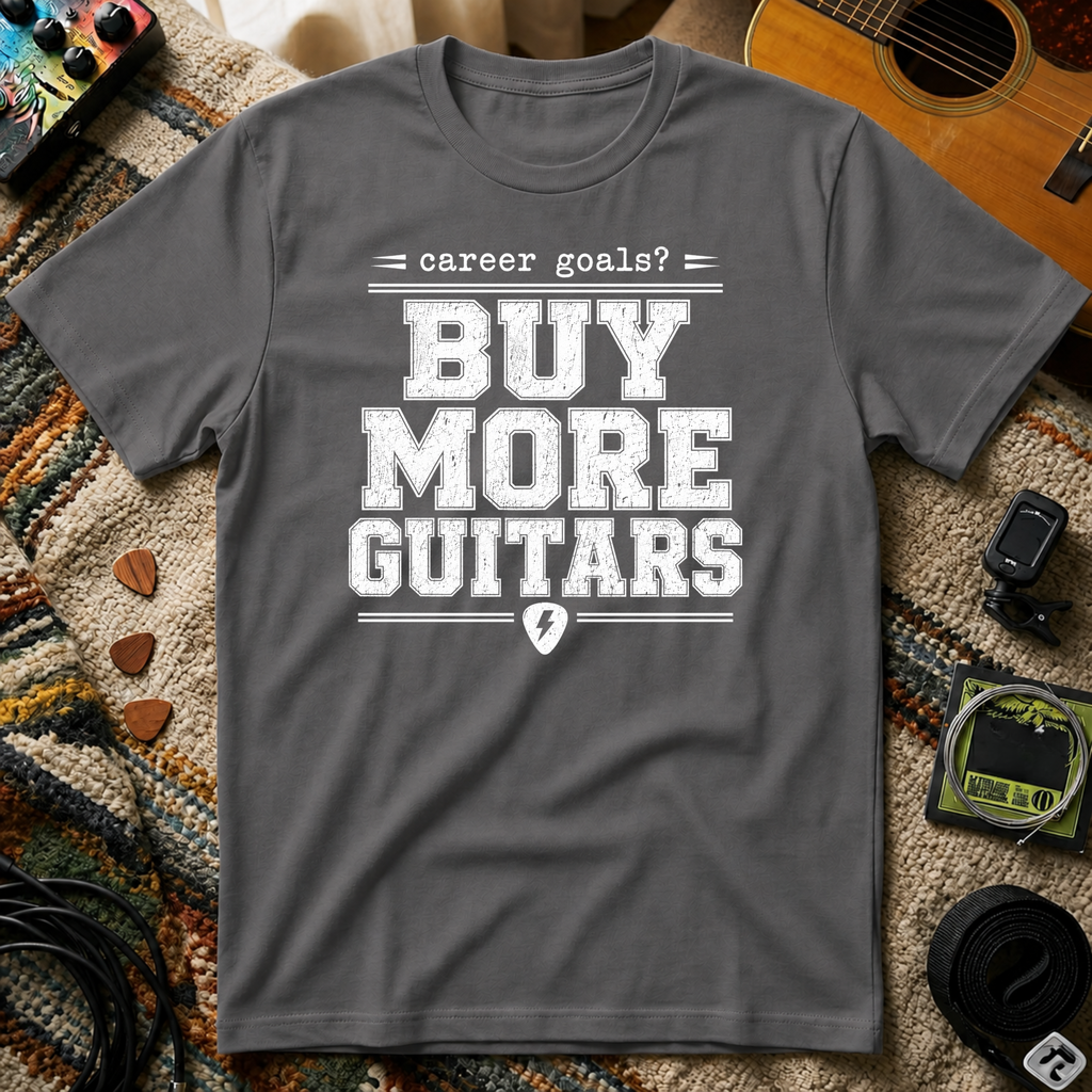 Career Goals Buy More Guitars T-Shirt