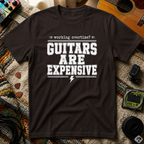 Working Over Time Guitars Are Expensive T-Shirt