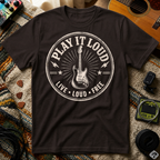 Play It Loud T-Shirt