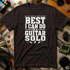 Best I Can Do Is A Guitar Solo T-Shirt