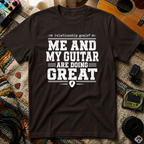 Me & My Guitar Are Doing Great T-Shirt