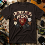 Guitar Players Are Picky T-Shirt