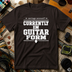 Savings Account Currently In Guitar Form T-Shirt