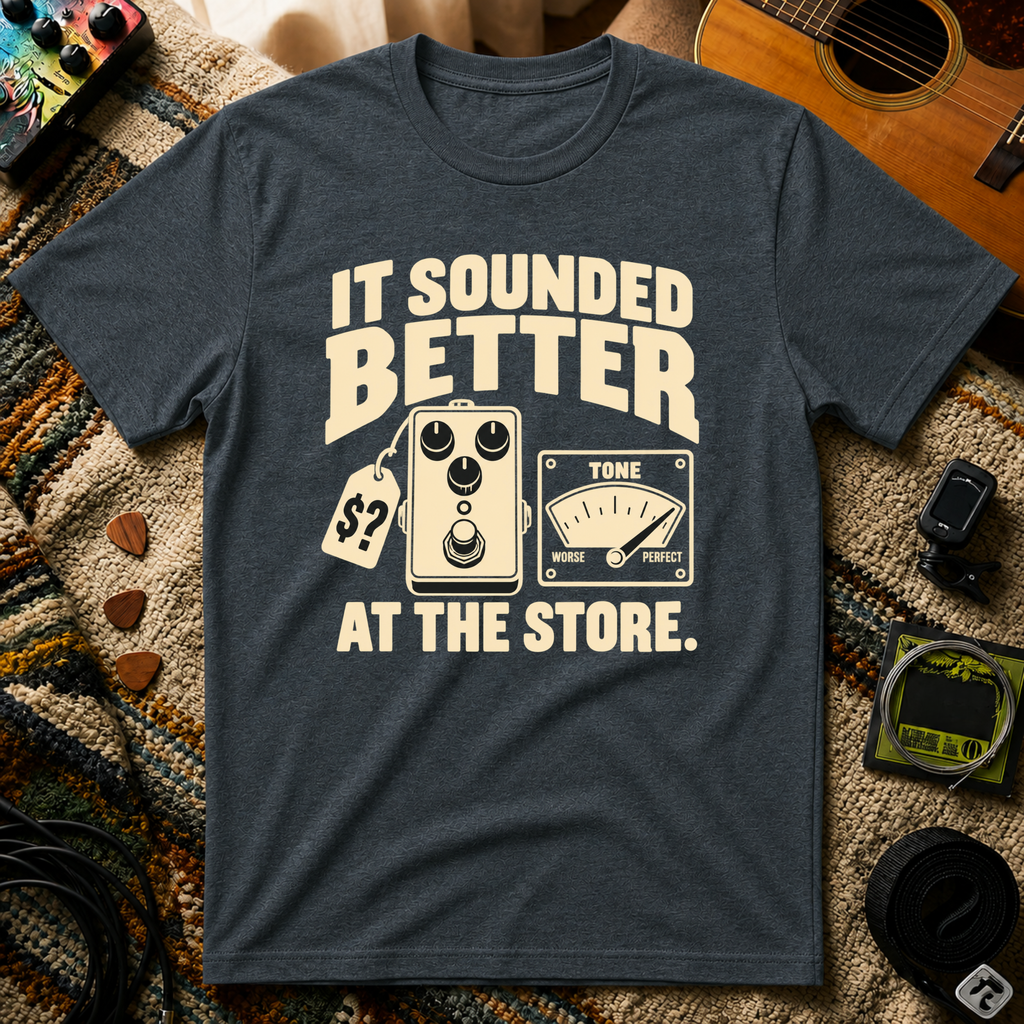 It Sounded Better T-Shirt