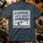 Warning Late Night Jamming T-Shirt