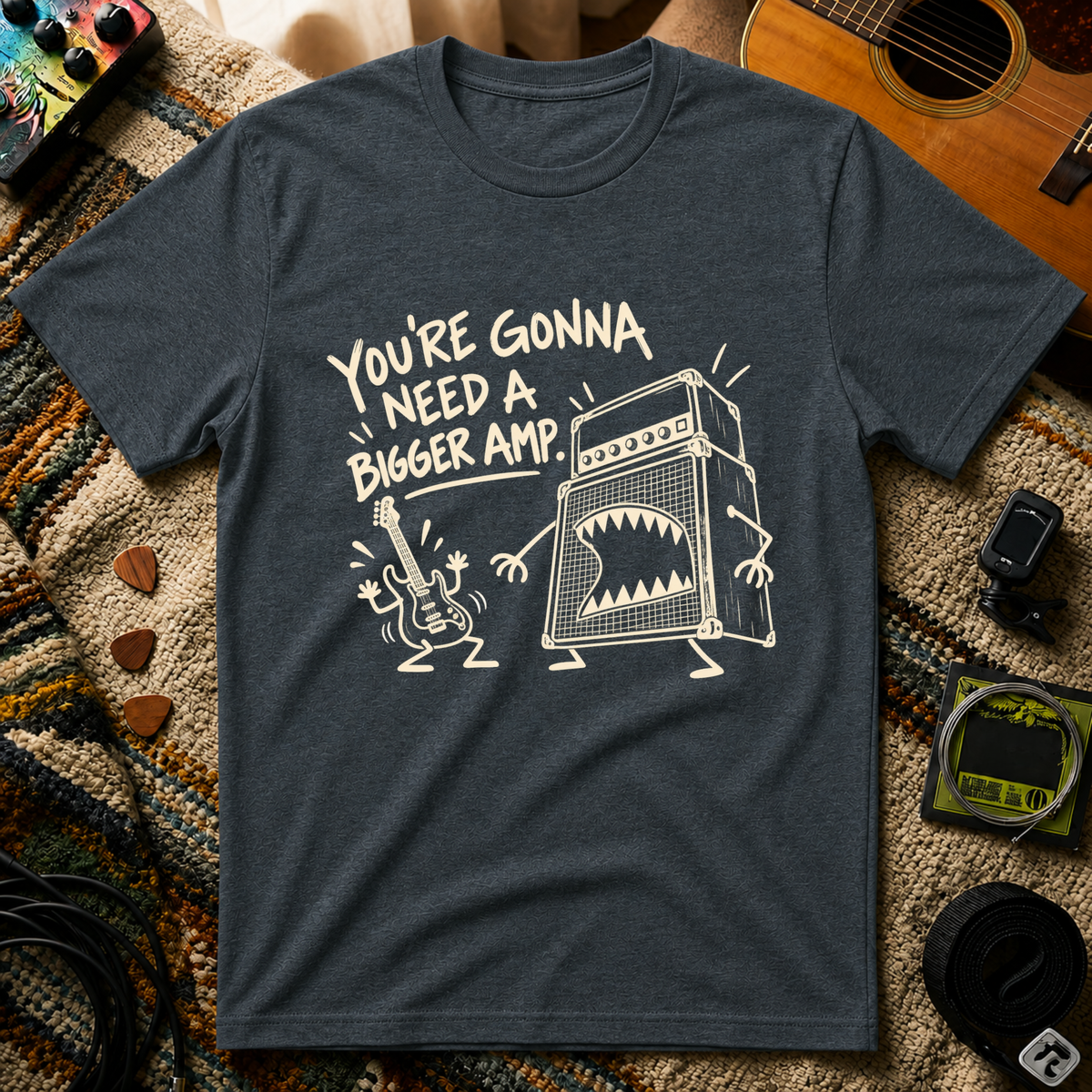 You're Gonna Need A Bigger Amp T-Shirt