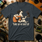 Tune Up Or Shut Up T-Shirt