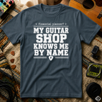 Financial Planner? My Guitar Shop Knows Me By Name T-Shirt