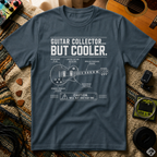 Guitar Collector But Cooler T-Shirt
