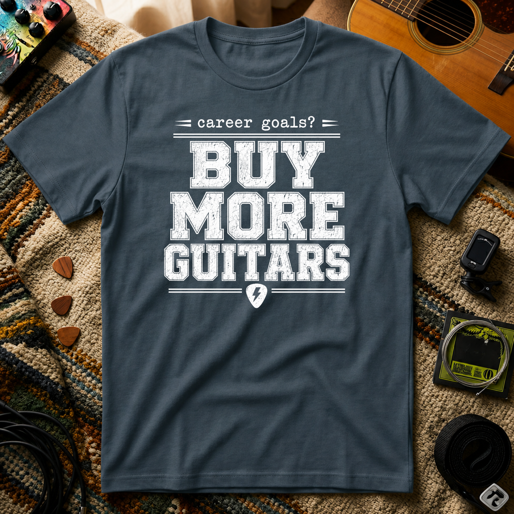 Career Goals Buy More Guitars T-Shirt