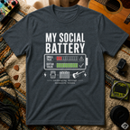 My Social Battery T-Shirt