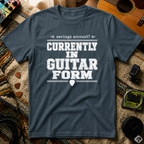 Savings Account Currently In Guitar Form T-Shirt