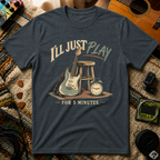 I'll Just Play T-Shirt