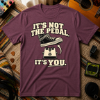 It's Not The Pedal T-Shirt