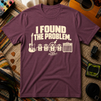 I Found The Problem T-Shirt