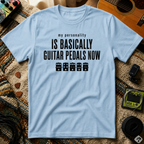 My Personality Is Basically Guitar Pedals Now T-Shirt