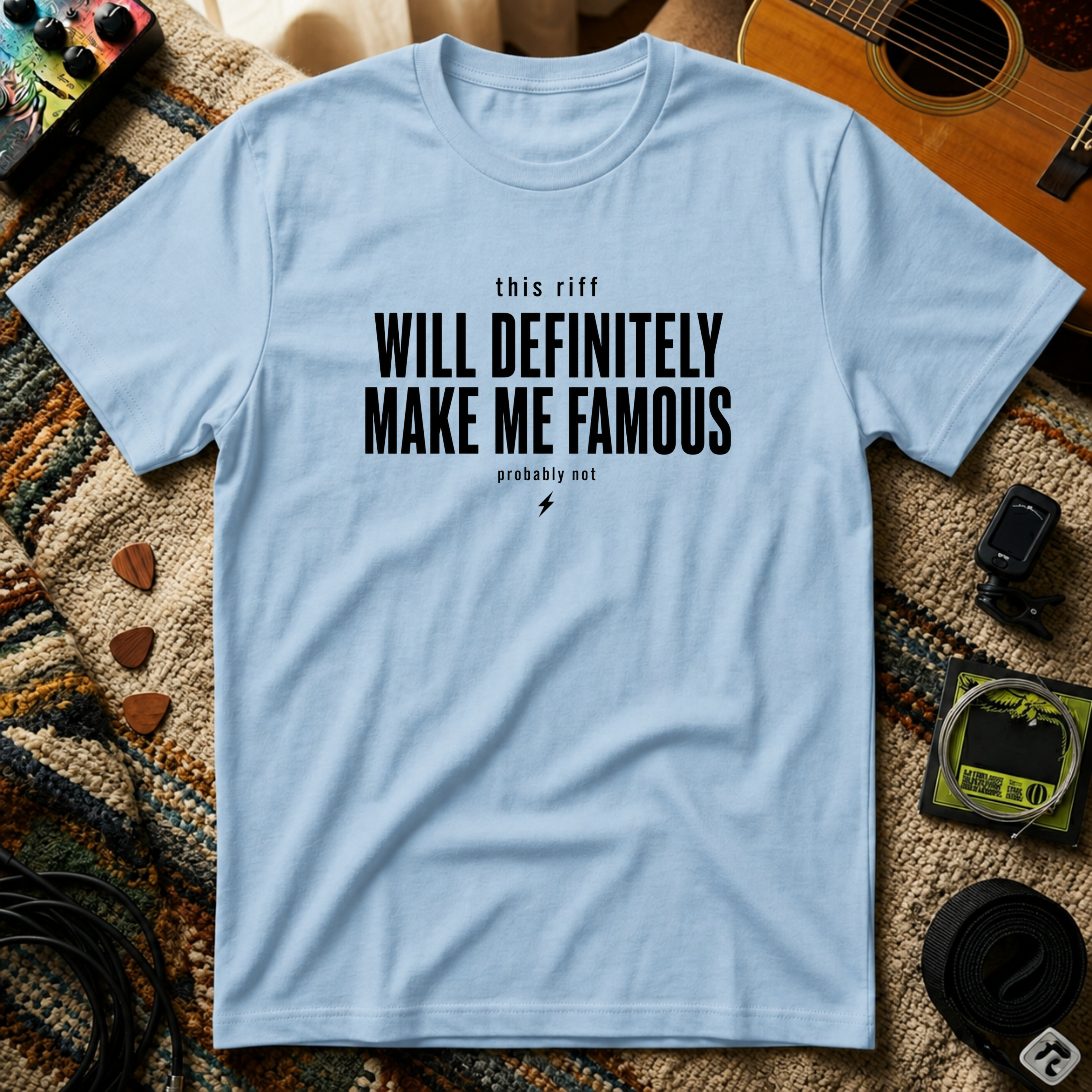 This Riff Will Definitely Make Me Famous T-Shirt