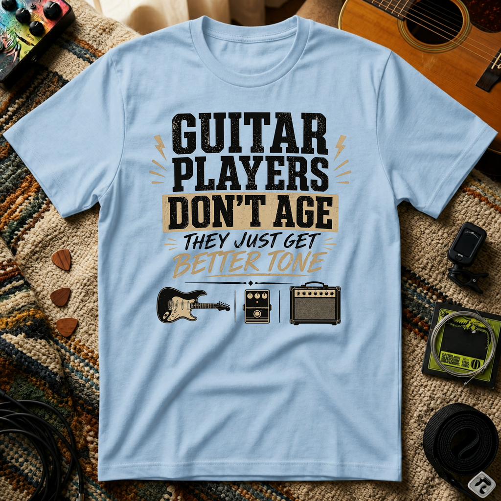 Guitar Players Don't Age They Just Get Better Tone T-Shirt