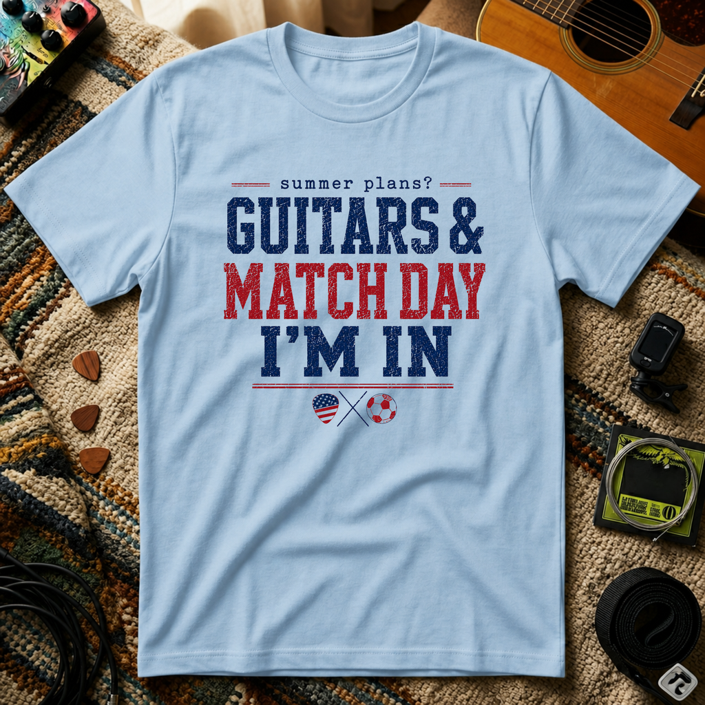 Guitars & Match Day I'm In T-Shirt