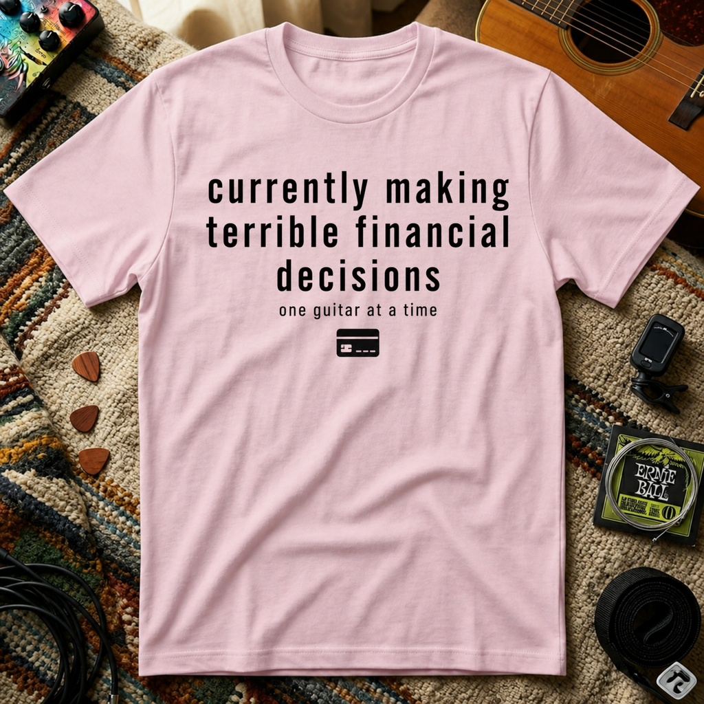 Currently Making Terrible Financial Decisions T-Shirt