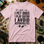 It's What I Do I Pet Dogs T-Shirt