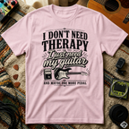 I Don't Need Threrapy T-Shirt