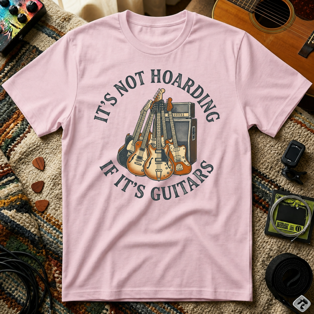 It's Not Hoarding If It's Guitars T-Shirt