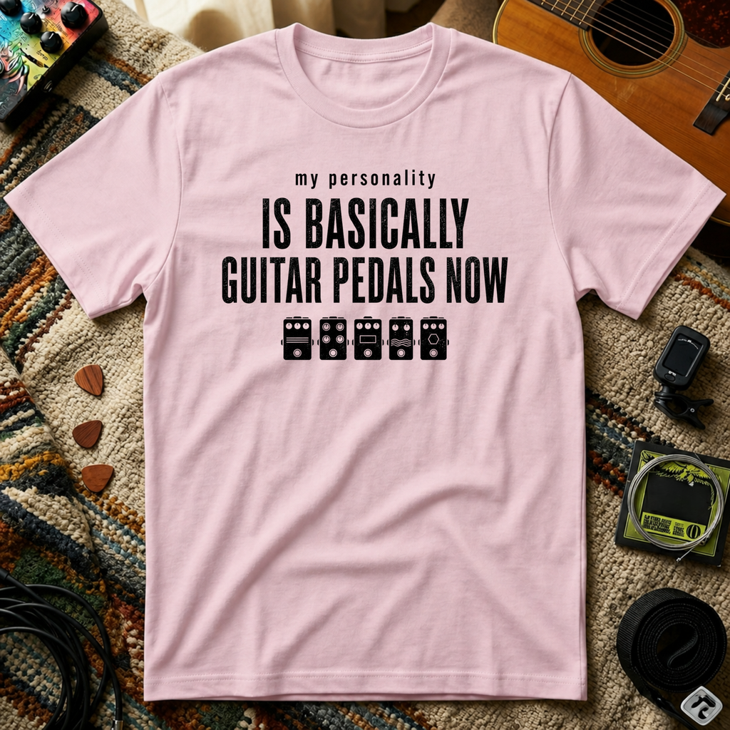 My Personality Is Basically Guitar Pedals Now T-Shirt