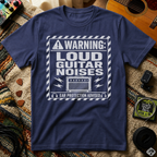 Warning Loud Guitar Noises T-Shirt