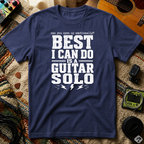 Best I Can Do Is A Guitar Solo T-Shirt