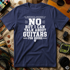Emotionally Available No But I Can Talk About Guitars For Hours T-Shirt