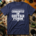 Savings Account Currently In Guitar Form T-Shirt