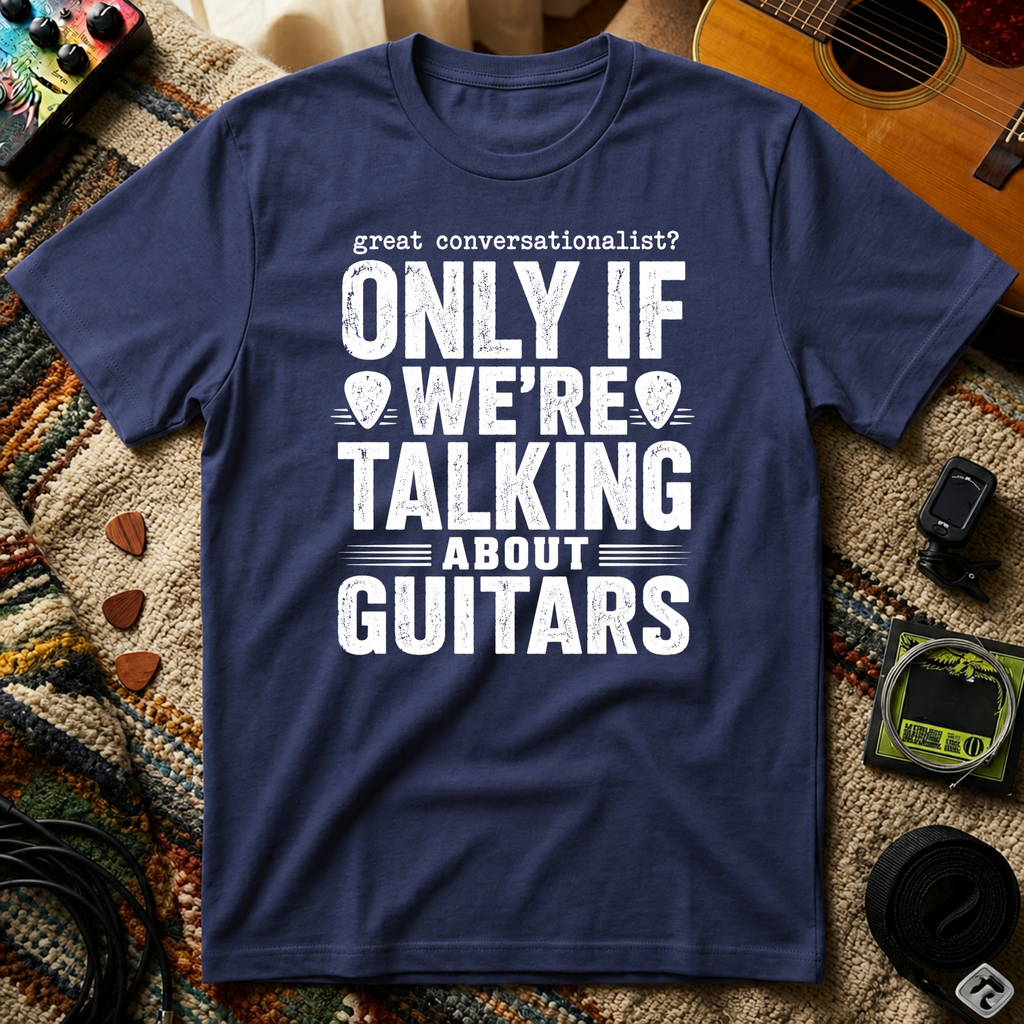 Great Conversationalist Only If We're Talking About Guitars T-Shirt