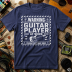 Warning Guitar Player At Work T-Shirt