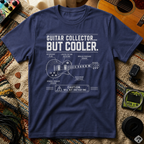 Guitar Collector But Cooler T-Shirt
