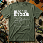 Bass Girl But Cooler T-Shirt
