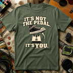 It's Not The Pedal T-Shirt