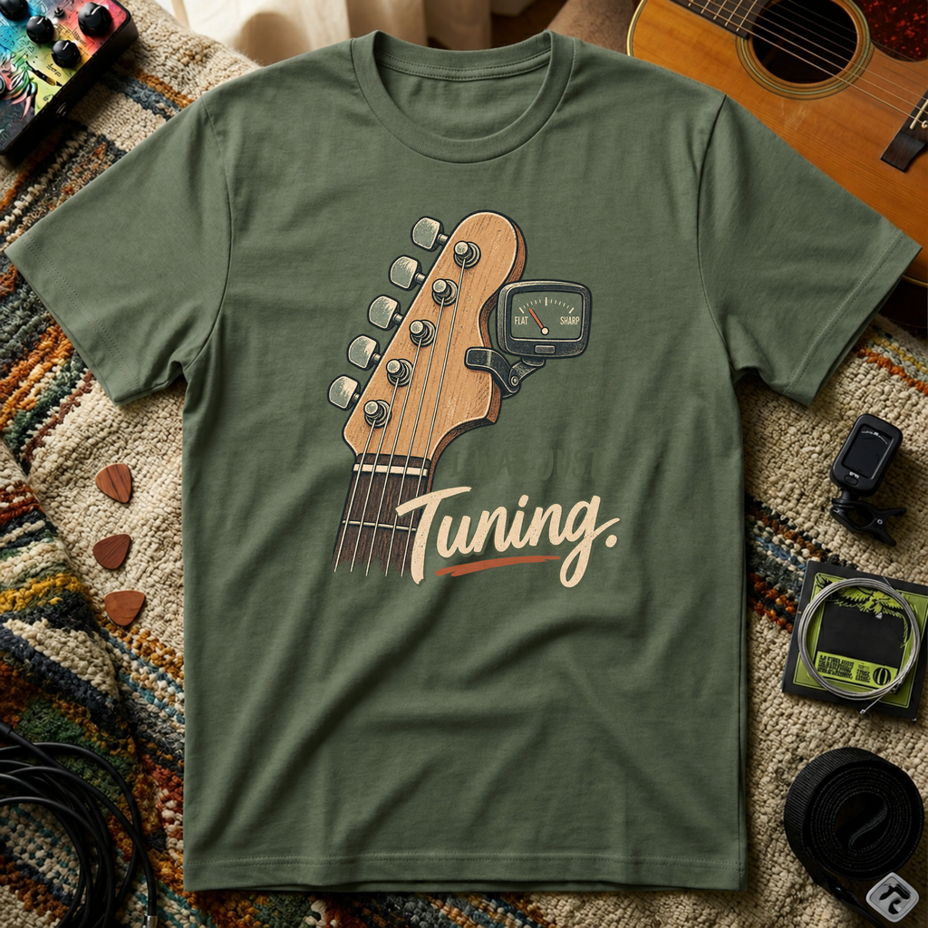 I Was Just Tuning T-Shirt