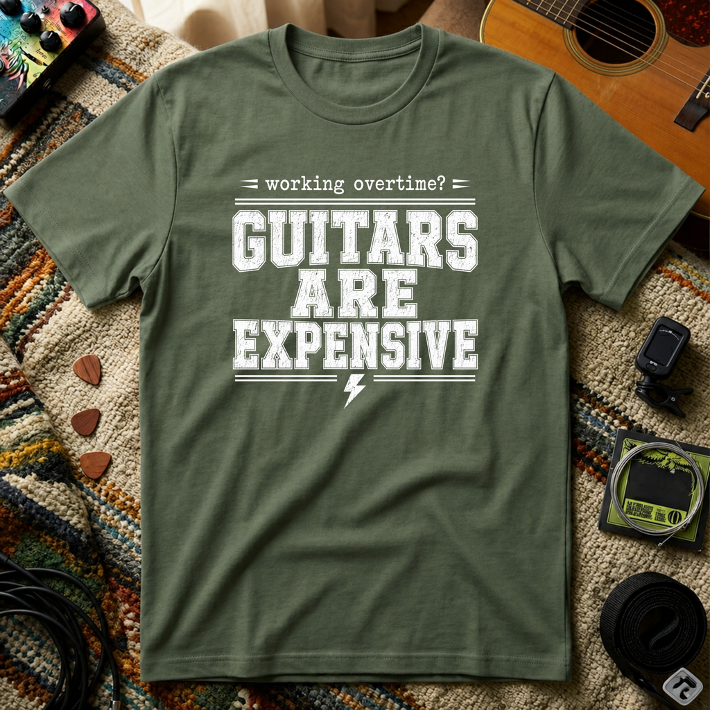 Working Over Time Guitars Are Expensive T-Shirt