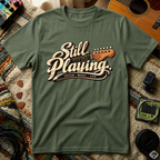 Still Playing T-Shirt