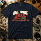 One More Take T-Shirt