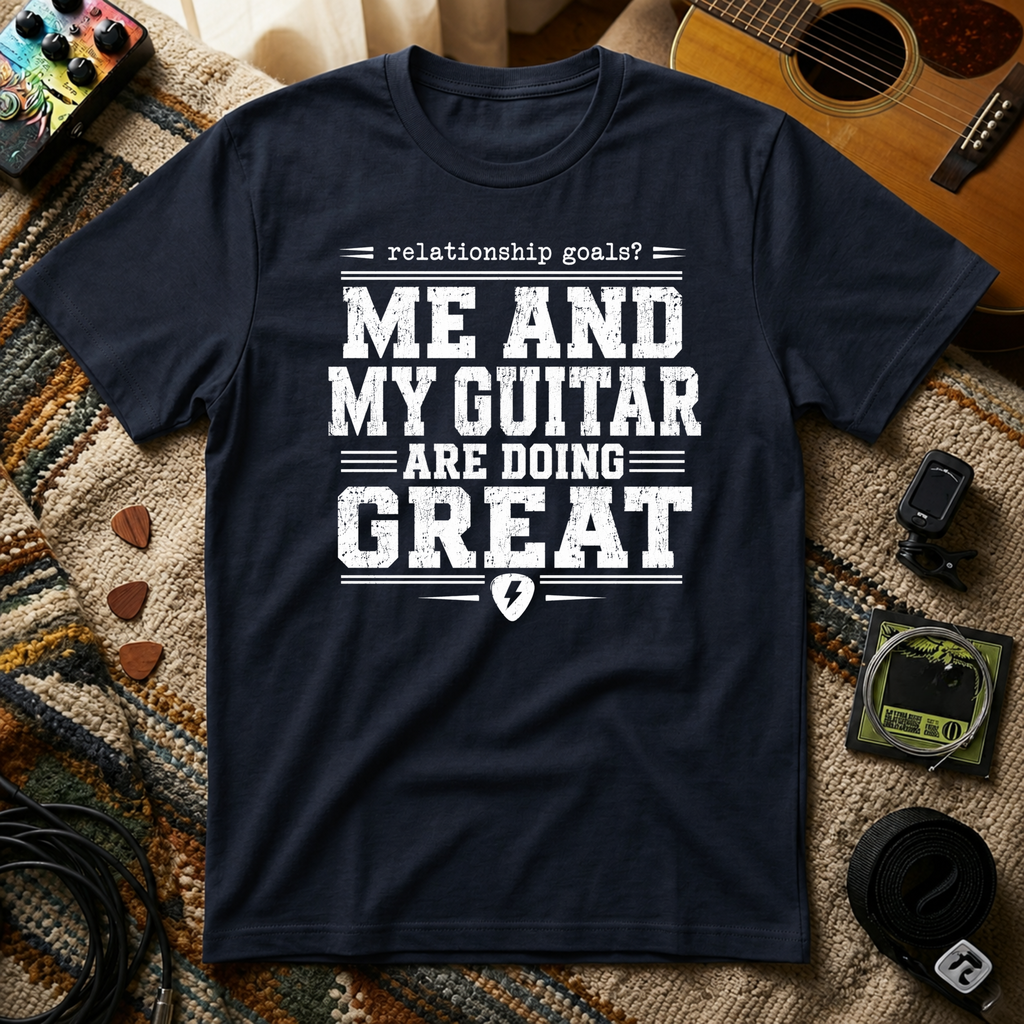 Me & My Guitar Are Doing Great T-Shirt