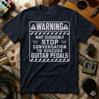 Warning May Suddenly Stop To Discuss Guitar Pedals T-Shirt