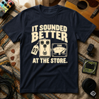 It Sounded Better T-Shirt
